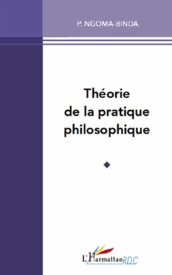 Theorie de la pratique philosophique (eBook, ePUB) - P. Ngoma-Binda, P. Ngoma-Binda