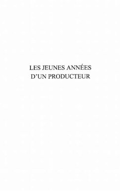 Jeunes annees d'un producteur (eBook, PDF)