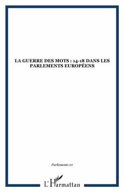 La Guerre des mots : 14-18 dans les Parlements europeens (eBook, PDF) - Jean-Joseph-Louis Graslin