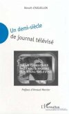 UN DEMI-SIECLE DE JOURNAL TELEVISE (eBook, PDF)
