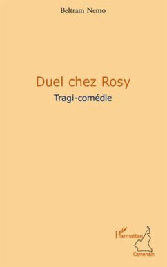 Duel chez rosy - tragi-comedie (eBook, ePUB) - Beltram Nemo, Beltram Nemo