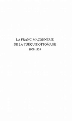 La franc-maconnerie de la Turquie ottomane 1908-1924 (eBook, PDF)