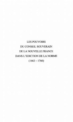 LES POUVOIRS DU CONSEIL SOUVERAIN DE LA NOUVELLE FRANCE DANS (eBook, PDF)