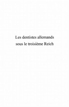 Les dentistes allemands sous le troisieme Reich (eBook, PDF)