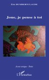 Joue, je pense A toi (eBook, ePUB)
