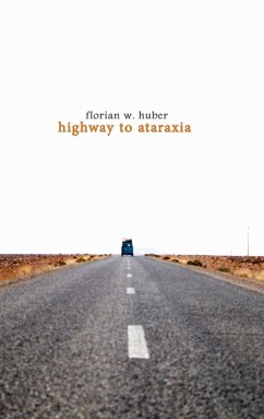 Highway to Ataraxia (eBook, ePUB) - Huber, Florian W.