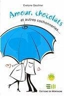 Amour, chocolats et autres cochonneries (eBook, PDF) - Gauthier, Evelyne