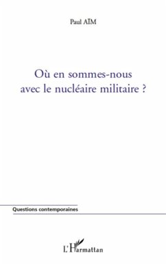 OU en sommes-nous avec le nucleaire militaire ? (eBook, ePUB) - Paul Aim, Paul Aim