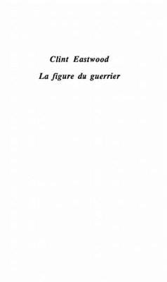 Clint eastwood la figure du guerrier (eBook, PDF)