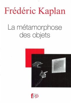 La metamorphose des objets (eBook, PDF) - Frederic Kaplan