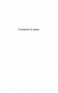 CONSTRUIRE LA DANSE (eBook, PDF)