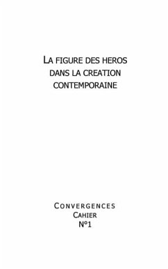 LA FIGURE DES HEROS DANS LA CREATION CONTEMPORAINE (eBook, PDF)