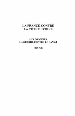 La france contre la cOte d'ivoire - aux origines, la guerre (eBook, PDF) La france contre la cOte d'ivoire - aux origines, la guerre (eBook, PDF)