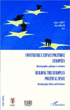 CONSTRUIRE L'ESPACE POLITIQUEUROPEEN HISTORIOGRAPHIES, POLI (eBook, PDF)