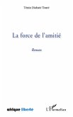 La force de l amitie roman (eBook, ePUB)