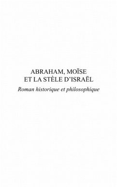 Abraham, Moise et La Stele d'Israel - Roman historique et philosophique (eBook, ePUB)