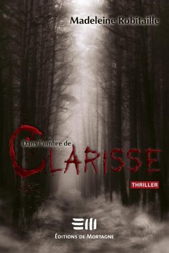 Dans l'ombre de Clarisse (eBook, PDF) - Robitaille, Madeleine