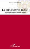 La diplomatie russe - de pierre le grand a vladimir poutine (eBook, ePUB)