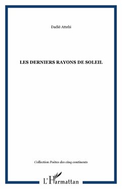 LES DERNIERS RAYONS DE SOLEIL (eBook, ePUB) - Dadie Attebi