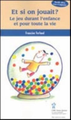 Cover Et si on jouait? : Le jeu durant l'enfance et pour la vie (eBook, PDF)