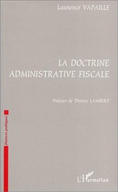LA DOCTRINE ADMINISTRATIVE FISCALE (eBook, PDF)