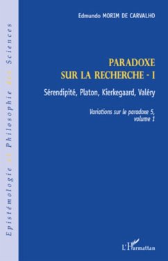 Paradoxe sur la recherche i - serendipite, platon, kierkegaa (eBook, ePUB) - Edmundo Morim de Carvalho, Edmundo Morim de Carvalho