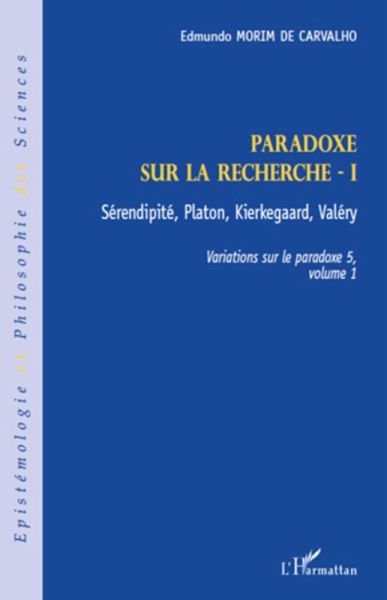 Paradoxe sur la recherche i - serendipite, platon, kierkegaa (eBook, ePUB)