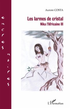 Les larmes de cristal nika l'africaine i (eBook, ePUB) - Aurore Costa, Aurore Costa