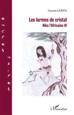 Les larmes de cristal nika l'africaine i (eBook, ePUB) - Aurore Costa, Aurore Costa