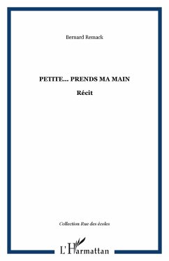 Petite prends ma main (eBook, ePUB) - Remack Bernard