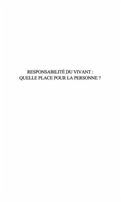 RESPONSABILITE DU VIVANT : QUELLE PLACE POUR LA PERSONNE ? (eBook, PDF)