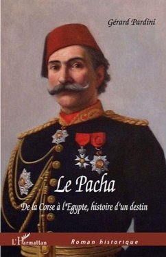 Le Pacha De la Corse a l'Egypte, Histoire d'un destin (eBook, PDF) - Gerard Pardini