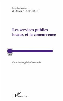 Les services publics locaux et la concurrence - entre intere (eBook, PDF)