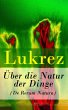 Über die Natur der Dinge (De Rerum Natura) - Vollständige deutsche Ausgabe (eBook, ePUB)