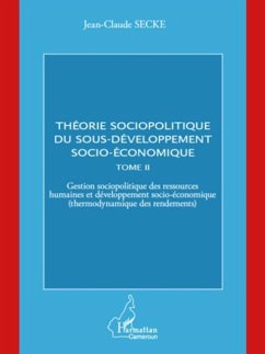 Theorie sociopolitique du sous-developpement socio-economique (Tome 2) (eBook, PDF)