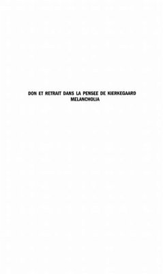 DON ET RETRAIT DANS LA PENSEE DE KIERKEGAARD MELANCHOLIA (eBook, PDF)