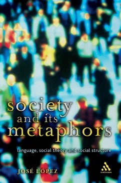 Society and Its Metaphors (eBook, PDF) - Lopez, Jose