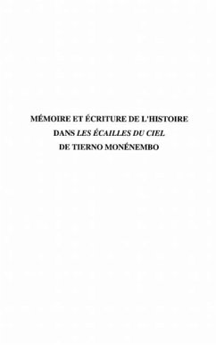Cover MEMOIRE ET ECRITURE DE L'HISTOIRE DANS LES &quote; ECAILLES DU CIEL &quote; DE TIERNO MONENEMBO (eBook, PDF)