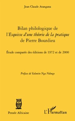 Bilan philologique de l'Esquisse d'une theorie de la pratique de Pierre Bourdieu (eBook, ePUB) - Jean-Claude Atangana, Jean-Claude Atangana