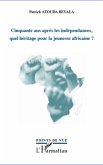 Cinquante ans apres les independances, quel heritage pour la jeunesse africaine ? (eBook, ePUB)
