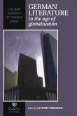 German Literature in the Age of Globalisation (eBook, PDF) German Literature in the Age of Globalisation (eBook, PDF)