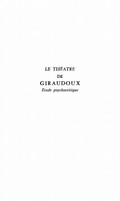Theatre de giraudoux etude psychocritiqu (eBook, PDF) - Mauron Charles