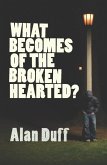 What Becomes of the Broken Hearted? (eBook, ePUB)