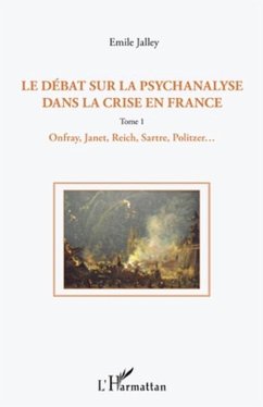 Le debat sur la psychanalyse dans la crise en France (Tome 1) (eBook, PDF) - Emile Jalley