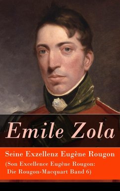 Seine Exzellenz Eugène Rougon (Son Excellence Eugène Rougon: Die Rougon-Macquart Band 6) (eBook, ePUB) - Zola, Emile