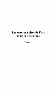 LES ?'UVRES NOIRES DE L'ART ETDE LA LITTERATURE (eBook, PDF)