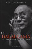 Le Dalai-Lama : Une vie de combat et de paix (eBook, ePUB)