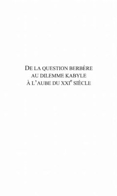 DE LA QUESTION BERBERE AU DILEMME KABYLE A L'AUBE DU XXIE SI (eBook, PDF)