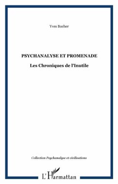 Psychanalyse et promenade les chroniques de l'inutile (eBook, PDF)