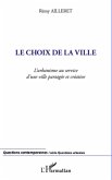 Le choix de la ville - l'urbanisme au service d'une ville pa (eBook, ePUB)